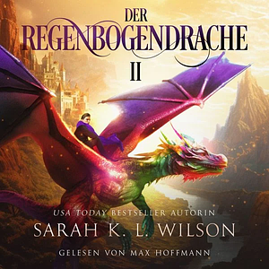 Die Drachenschule - Der Regenbogendrache 2 by Sarah K.L. Wilson