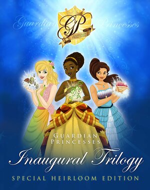 The Guardian Princesses Inaugural Trilogy: Special Heirloom Edition by Setsu Shigematsu, Ashanti McMillon, Guardian Princess Alliance