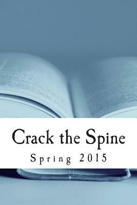 Crack the Spine: Spring 2015 by Crack the Spine