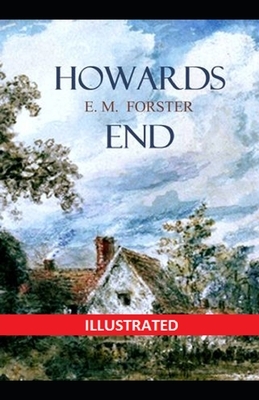 Howards End Illustrated by E.M. Forster