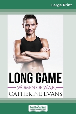 Long Game (16pt Large Print Edition) by Catherine Evans
