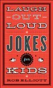 Laugh-Out-Loud Jokes for Kids by Rob Elliott