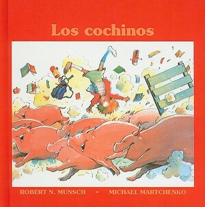 Los Cochinos = Pigs by Robert Munsch