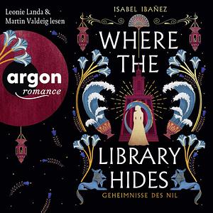 Where the Library Hides by Isabel Ibañez