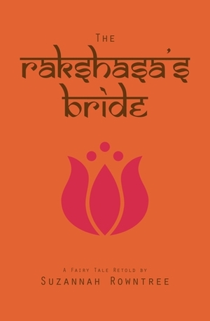 The Rakshasa's Bride by Suzannah Rowntree