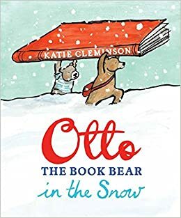 Otto the Book Bear in the Snow by Katie Cleminson