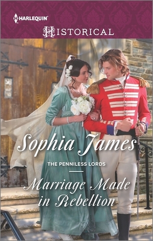 Marriage Made in Rebellion by Sophia James
