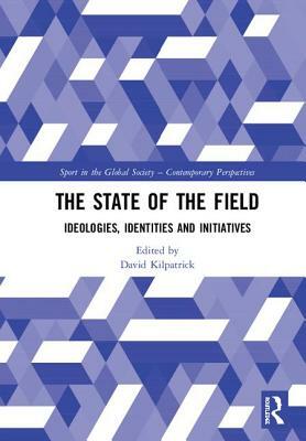 The State of the Field: Ideologies, Identities and Initiatives by 