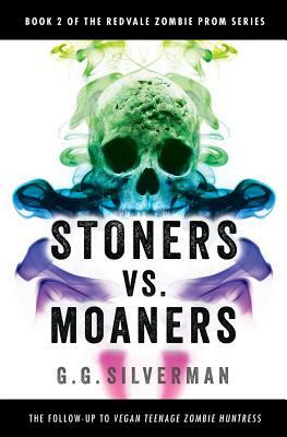 Stoners vs. Moaners by G. G. Silverman