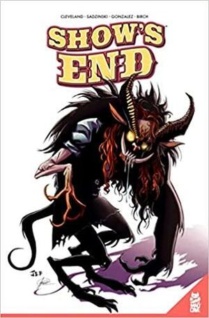 Show's End Trade Paperback by Jef Sadzinski, Chris Fernandez, Anthony Cleveland, Julián González, Brian Hawkins, Giovanna T Orozco