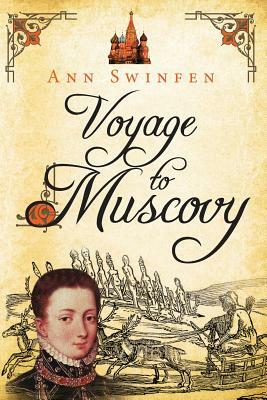 Voyage to Muscovy by Ann Swinfen