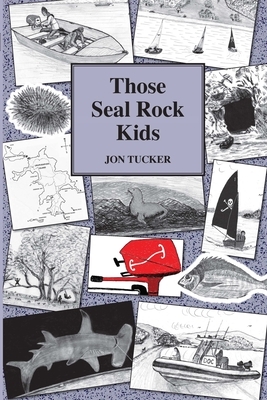 Those Seal Rock Kids by Jon Tucker