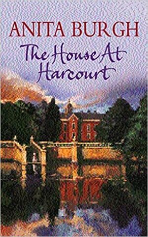 The House at Harcourt by Anita Burgh