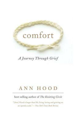 Comfort: A Journey Through Grief by Ann Hood
