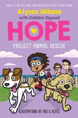 Project Animal Rescue (Alyssa Milano's Hope #2), Volume 2 by Alyssa Milano, Debbie Rigaud