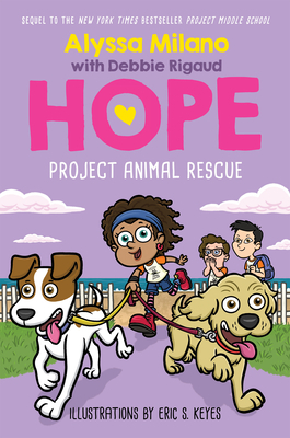 Project Animal Rescue (Alyssa Milano's Hope #2), Volume 2 by Debbie Rigaud, Alyssa Milano