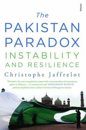 The Pakistan Paradox: Instability and Resilience by Christophe Jaffrelot