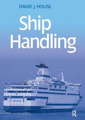 Ship Handling by David House