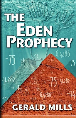 The Eden Prophecy by Gerald W. Mills