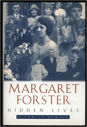Hidden Lives: A Family Memoir by Margaret Forster