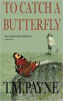 To Catch a Butterfly by T.M. Payne