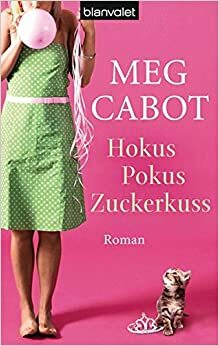 Hokus Pokus Zuckerkuss by Eva Malsch, Meg Cabot