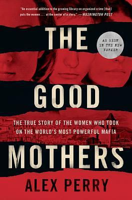 GOOD MOTHERS by Alex Perry, Alex Perry