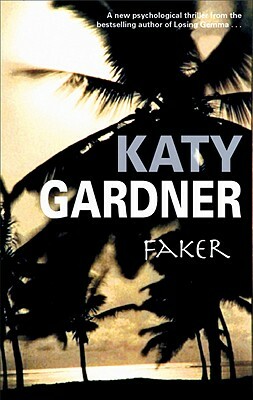 Faker by Katy Gardner