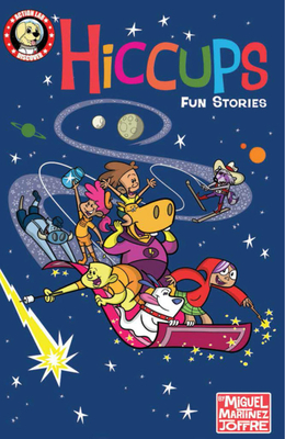 Hiccups: Fun Stories by Miguel Martinez-Joffre