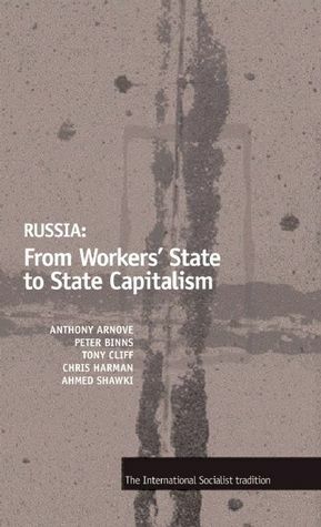 Russia: From Workers' State to State Capitalism by Tony Cliff, Anthony Arnove