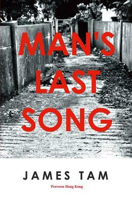 Man's Last Song by James Tam