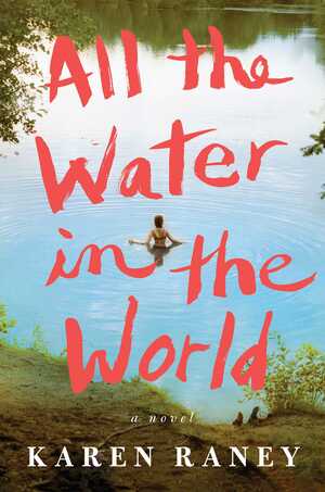 All the Water in the World by Karen Raney