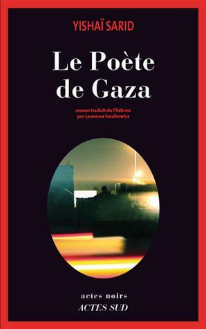 Le Poète de Gaza by Yishai Sarid