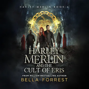 Harley Merlin and the Cult of Eris by Bella Forrest