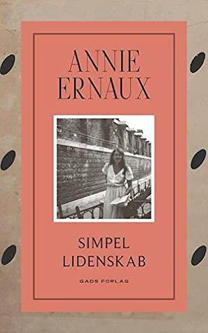 Simpel lidenskab by Annie Ernaux