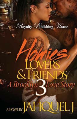 Homies, Lovers And Friends 3 by Jahquel J.