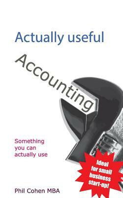 Actually Useful Accounting by Phil Cohen