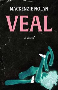 Veal by Mackenzie Nolan