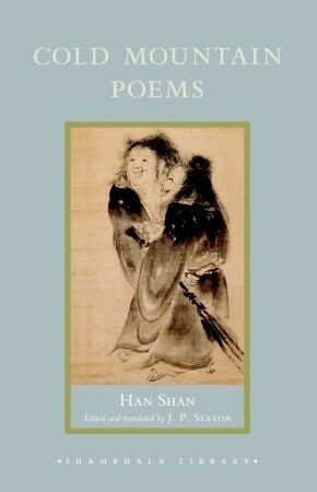 Cold Mountain Poems: Zen Poems of Han Shan, Shih Te, and Wang Fan-chih by Hanshan