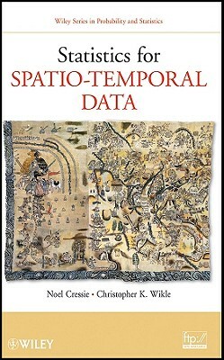 Spatio-Temporal Data by Christopher K. Wikle, Noel Cressie