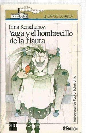 Yaga y el hombrecillo de la flauta by Irina Korschunow, Irina Korschunow