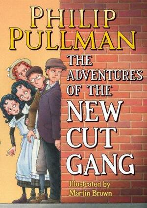 The Adventures of the New Cut Gang by Philip Pullman