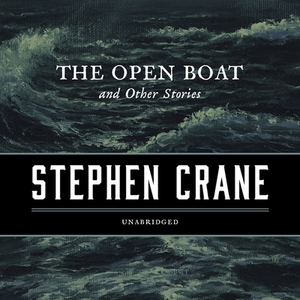 The Open Boat, and Other Stories by Stephen Crane
