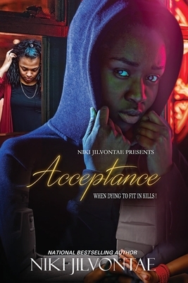 Acceptance by Niki Jilvontae