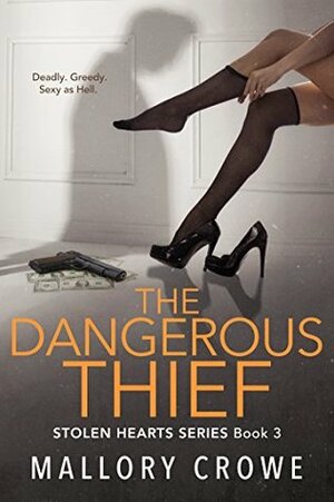 The Dangerous Thief by Mallory Crowe