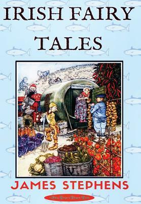 Irish Fairy Tales by James Stephens