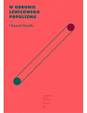 W obronie lewicowego populizmu by Barbara Szelewa, Chantal Mouffe