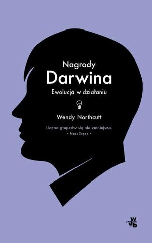 Nagrody Darwina. Ewolucja w działaniu by Wendy Northcutt