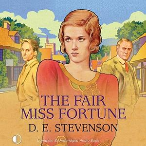 The Fair Miss Fortune by D.E. Stevenson