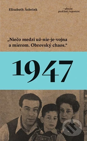 1947: Where Now Begins by Elisabeth Åsbrink